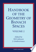 Handbook of the geometry of Banach spaces : Volume 2