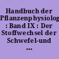 Handbuch der Pflanzenphysiologie : Band IX : Der Stoffwechsel der Schwefel-und Phosphorhaltigen Verbindungen