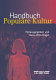 Handbuch populäre Kultur : Begriffe, Theorien und Diskussionen