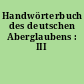 Handwörterbuch des deutschen Aberglaubens : III