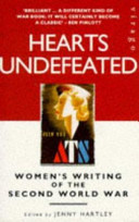 Hearts undefeated : Women's writing of the Second World War