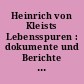 Heinrich von Kleists Lebensspuren : dokumente und Berichte der Zeitgenossen : 2 : veränderte und erweiterte Aufl
