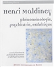 Henri Maldiney : phénoménologie, psychiatrie, esthétique