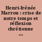 Henri-Irénée Marrou : crise de notre temps et réflexion chrétienne : de 1930 à 1975