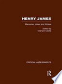 Henry James, critical assessments : 4 : reading the writing : novels, novellas and stories