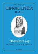 Heraclitea : édition critique complète des témoignages sur la vie et l'oeuvre d'Héraclite d'Éphèse et des vestiges de son livre