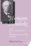 Hermann von Helmholtz and the foundations of nineteenth-Century science
