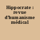 Hippocrate : revue d'humanisme médical