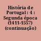 História de Portugal : 4 : Segunda época (1411-1557) (continuação)
