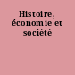Histoire, économie et société