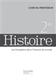 Histoire, 2de : les Européens dans l'histoire du monde : livre du professeur