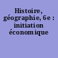 Histoire, géographie, 6e : initiation économique
