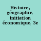 Histoire, géographie, initiation économique, 3e