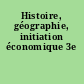 Histoire, géographie, initiation économique 3e