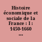 Histoire économique et sociale de la France : I : 1450-1660 : l'État et la ville : paysannerie et croissance