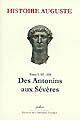 Histoire Auguste : Tome I : Des Antonins aux Sévères : 117-235