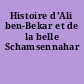 Histoire d'Ali ben-Bekar et de la belle Schamsennahar