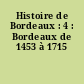 Histoire de Bordeaux : 4 : Bordeaux de 1453 à 1715