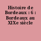Histoire de Bordeaux : 6 : Bordeaux au XIXe siècle