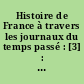 Histoire de France à travers les journaux du temps passé : [3] : 14-18 : avènement du monde contemporain