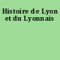 Histoire de Lyon et du Lyonnais