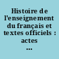 Histoire de l'enseignement du français et textes officiels : actes du colloque de Metz