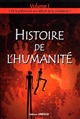 Histoire de l'humanité : Volume I : De la préhistoire aux débuts de la civilisation