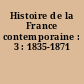 Histoire de la France contemporaine : 3 : 1835-1871