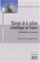 Histoire de la culture scientifique en France : institutions et acteurs