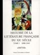 Histoire de la littérature française du XXe siècle : Tome I : 1898-1940