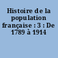 Histoire de la population française : 3 : De 1789 à 1914