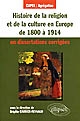 Histoire de la religion et de la culture en Europe de 1800 à 1914 en dissertations corrigées