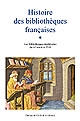 Histoire des bibliothèques françaises : [1] : Les bibliothèques médiévales du VIe siècle à 1530