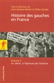 Histoire des gauches en France : Volume 2 : XXe siècle, à l'épreuve de l'histoire