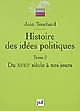 Histoire des idées politiques : 2 : Du XVIIIe siècle à nos jours