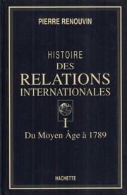 Histoire des relations internationales : I : Du Moyen âge à 1789