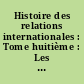 Histoire des relations internationales : Tome huitième : Les crises du XXe siècle : II : De 1929 à 1945