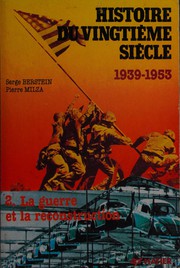 Histoire du 20e siècle : 2 : Le second 20e siècle : 1939-1953 : la Guerre et la reconstruction...