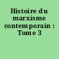 Histoire du marxisme contemporain : Tome 3