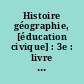 Histoire géographie, [éducation civique] : 3e : livre du professeur