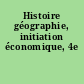 Histoire géographie, initiation économique, 4e
