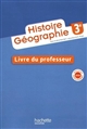 Histoire géographie : 3e : livre du professeur : nouveau programme 2016