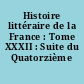 Histoire littéraire de la France : Tome XXXII : Suite du Quatorzième siècle