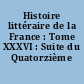 Histoire littéraire de la France : Tome XXXVI : Suite du Quatorzième siècle