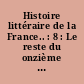 Histoire littéraire de la France.. : 8 : Le reste du onzième siècle de l'Eglise