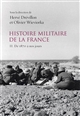 Histoire militaire de la France : II. : De 1870 à nos jours