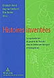 Histoires inventées : la représentation du passé et de l'histoire dans les littératures française et francophones