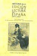 Historia de la edición y de la lectura en España : 1472-1914