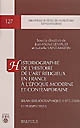 Historiographie de l'histoire de l'art religieux en France à l'époque moderne et contemporaine : bilan bibliographique (1975-2000) et perspectives