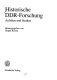 Historische DDR-Forschung : Aufsätze und Studien